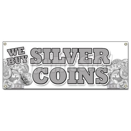 Signmission WE BUY SILVER COINS BANNER SIGN numismatist cash collector proof sales B-We Buy Silver Coins